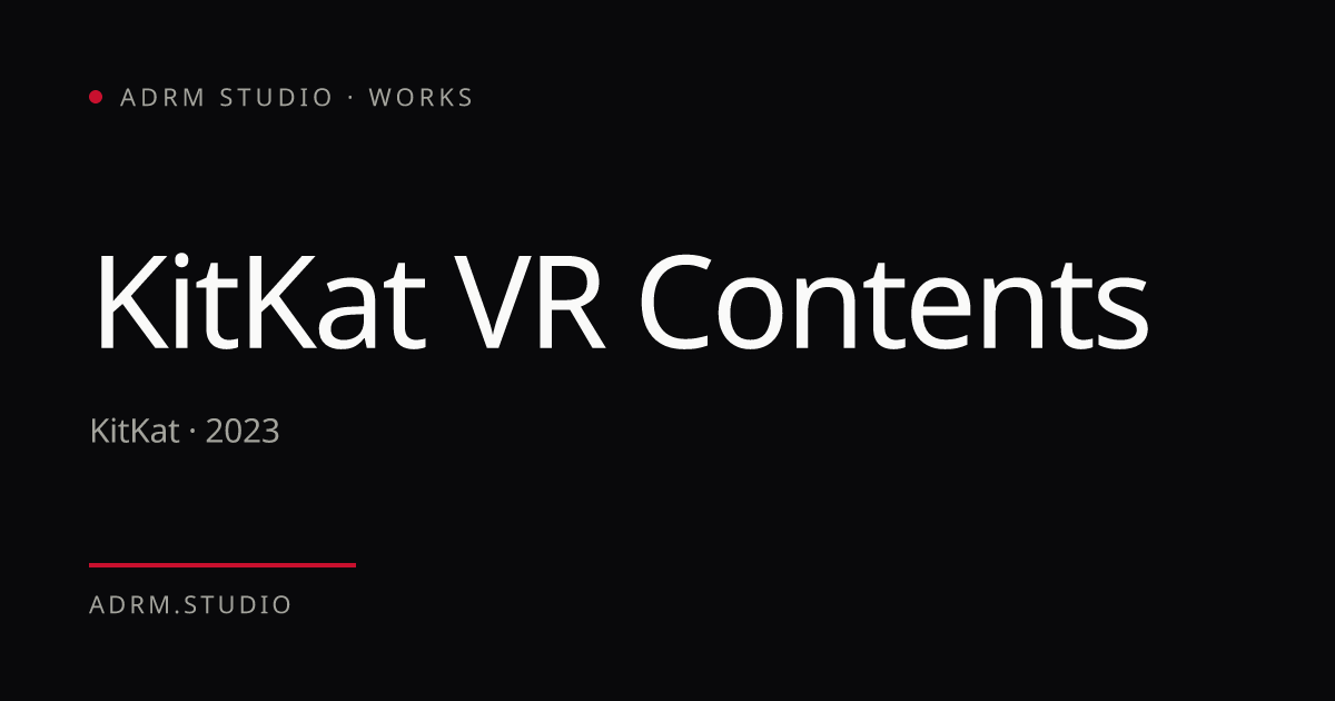 KitKat VR Contents — ADRM Studio